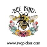 Bee Kind Wild Flower Sublimation