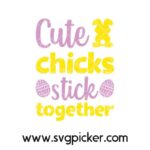 Cute Chicks Stick Together Easter Bunny SVG Cricut Files
